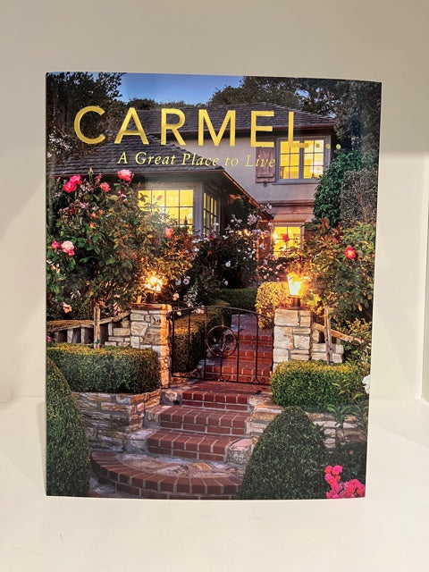 CARMEL A Great Place to Live Book